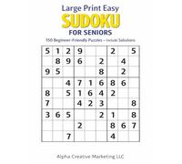 Large Print Easy Sudoku for Seniors: 150 Beginner-Friendly Puzzles - Includes Solutions