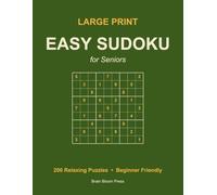 Large Print Easy Sudoku for Seniors: 200 Relaxing Puzzles for Beginners and a Calm Daily Routin (Large Print Sudoku for Seniors Series)