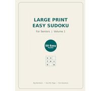 Large Print Easy Sudoku for Seniors Vol 1: Big Number Puzzles with Solutions: 50 Easy Sudoku Puzzles with Full Solutions | One Puzzle Per Page | Relaxing Brain Game for Adults and Seniors