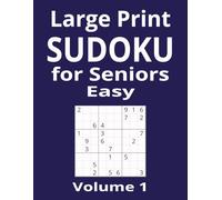 Large Print Easy Sudoku for Seniors Volume 1: 100 Beginner Puzzles with Solutions - Extra Large Print Brain Training for Adults