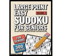 Large Print Easy Sudoku for Seniors - Volume 2: 300 Easy Puzzles | One Puzzle Per Page | Solutions Included