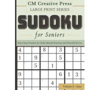 Large Print Easy Sudoku for Seniors Volume 2: More Easy Puzzles for Daily Mental Exercise and Peaceful Focus (CM Creative Press Large Print Series)