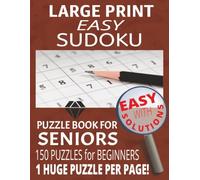 Large Print Easy Sudoku: Puzzle Book for Seniors: 150 Puzzles for Beginners - 1 Huge Puzzle Per Page!