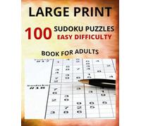 Large Print Easy Sudoku Puzzles: 100 Puzzles for Adults, Teens and Seniors: 100 Brain-Boosting Easy Sudoku Puzzles in Large Print for Adults, Teens, and Seniors