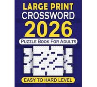 Large Print Easy to Hard Level Crossword Puzzle Book For Adults: Three levels from easy to hard that build confidence and keep practice fresh, enjoyable any day