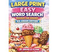 LARGE PRINT EASY WORD SEARCH PUZZLE FOR SENIORS: ICE CREAM EDITION: 100 THEMED PUZZLES EACH WITH 20 SEARCH WORDS THATS 2000 BRAIN BOOSTING ACTIVITY FOR SENIORS