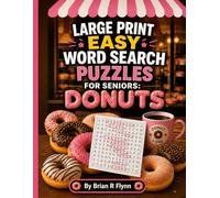 LARGE PRINT EASY WORD SEARCH PUZZLES FOR SENIORS: DONUTS: COGNITIVE GAMES FOR SENIORS 100 EASY PUZZLES EACH WITH 20 SEARCH WORDS THATS 2000 WORDS TO SUPPORT MEMORY AND FOCUS AND BRAIN HEALTH