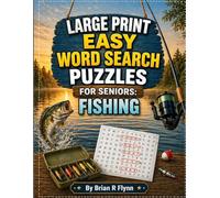 LARGE PRINT EASY WORD SEARCH PUZZLES FOR SENIORS: FISHING: 100 THEMED PUZZLES WITH 2000 WORDS COGNITIVE GAMES TO IMPROVE MEMORY FOCUS AND BRAIN HEALTH
