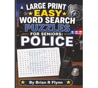 LARGE PRINT EASY WORD SEARCH PUZZLES FOR SENIORS : POLICE: COGNITIVE GAMES FOR SENIORS 100 PUZZLES EACH WITH 20 SEARCH WORDS THATS 2000 BRAIN BOOSTING FUN