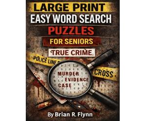 LARGE PRINT EASY WORD SEARCH PUZZLES FOR SENIORS' TRUE CRIME: 100 THEMED PUZZLES EACH WITH 20 SEARCH WORDS 200 BRAIN ACTIVITY FOR SENIORS