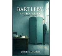 LARGE PRINT EDITION BARTLEBY, THE SCRIVENER A STORY OF WALL-STREET (SPECIAL ANNOTATED EDITION) Easy to Read 15pt: Herman Melville