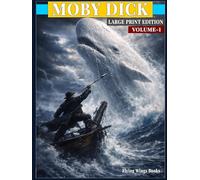 LARGE PRINT EDITION Herman Melville’s Legendary Sea Adventure (Volume-1): A Hardcover Classic Novel for Comfortable Reading