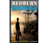 LARGE PRINT EDITION : REDBURN HIS FIRST VOYAGE: HERMAN MELVILLE