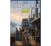 LARGE PRINT EDITION THE CONFIDENCE-MAN HIS MASQUERADE (SPECIAL ANNOTATED EDITION) By HERMAN MELVILLE: Easy-to-Read 15 pt Large Print