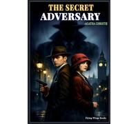 LARGE PRINT EDITION The Secret Adversary: A Classic Tommy and Tuppence Mystery by Agatha Christie - Golden Age Detective Fiction in Large Print Format for Comfortable Reading