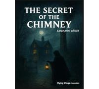 LARGE PRINT EDITION The Secret of Chimneys A Classic Agatha Christie Mystery Novel: A Timeless British Crime Thriller in Easy-to-Read Large Print Format