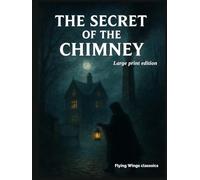 LARGE PRINT EDITION The Secret of Chimneys A Classic Agatha Christie Mystery Novel: A Timeless British Crime Thriller in Easy-to-Read Large Print Format