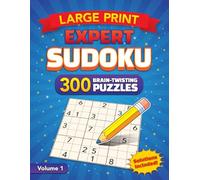 Large Print Expert Sudoku: 300 Brain-Twisting Puzzles (Large Print Sudoku Puzzles)