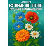 Large Print Extreme Dot to Dot Puzzle Quest for Adults and Seniors: A Challenging Dot to Dot Puzzle Book with Large Print for Cognitive Stimulation - ... and More for a Brain-Boosting Experience