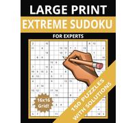 Large Print Extreme Sudoku Puzzles For Adults: 150 16x16 Puzzles