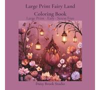 Large Print Fairy Land Coloring Book: A Large Print Coloring Book for Adults Featuring Whimsical Fairy Gardens, Magical Cottages and Enchanted Flowers for Relaxation and Stress Relief