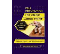 Large Print | Fall Prevention for Seniors: Reduce Falls - Improve Balance (The Laypersons Guide)