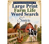 Large Print Farm Life Word Search for Seniors: 100 Easy Country-Themed Puzzles with Farm Animals, Barns, Gardens, Horses, Chickens & Rural Life Words (Pet Lovers Word Search Series)