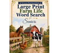 Large Print Farm Life Word Search for Seniors: 100 Easy Country-Themed Puzzles with Farm Animals, Barns, Gardens, Horses, Chickens & Rural Life Words (Pet Lovers Word Search Series)