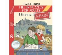 Large Print Fill In Puzzle Book for Adults - Discover Spain: Sharpen Your Mind and Explore the World from Your Armchair | 100+Themed Puzzles for ... Brain-Boosting Fun with Cultural Discoveries
