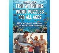 Large Print Fish & Fishing Word Puzzles For All Ages: 2200+ Word Search 133 Puzzles 1200 Word Scramble 100 Puzzles