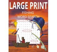 LARGE PRINT Fishing Word Search: Fishing Word Search for Seniors: 100 Fishing Themed Puzzles in LARGE PRINT with Illustrations | Solutions Included