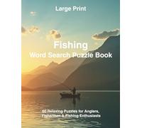 Large Print Fishing Word Search Puzzle Book: 60 Relaxing Puzzles for Anglers, Fishermen & Fishing Enthusiasts