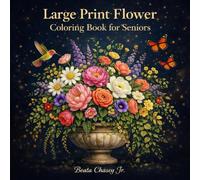 Large Print Flower Coloring Book for Seniors: Simple and Relaxing Designs with Extra Thick Lines - Single-Sided Pages for Stress Relief