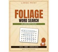 Large Print Foliage Word Search for Adults & Seniors: 100 Relaxing Themed Puzzles of Maple Groves, Golden Aspens & Country Roads - A Great Gift for Nature Lovers & Seniors