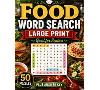 Large Print Food Word Search: 50 Puzzles for Adults and Seniors: Easy, Medium, and Hard Puzzles with Answer Key - A Delicious Word Search Challenge