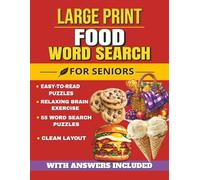Large Print Food Word Search for Adults: Easy-to-Read Puzzles Featuring Foods, Desserts, Fruits, and Everyday Meals | Relaxing Brain Games | 8.5 x 11 Inches, 112 Pages | Solutions Included