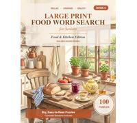 Large Print Food Word Search for Seniors: 100 Tasty Food & Kitchen Word Search Puzzles in Big, Easy-to-Read Print with Complete Solutions