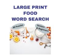 Large Print Food Word Search for Seniors: 80 Easy Food-Themed Puzzles for Seniors & Beginners