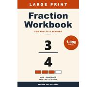 Large Print Fraction Workbook: Adult Math Refresher · 1000 Problems · Answers Included
