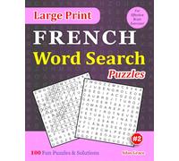 Large Print FRENCH Word Search Puzzles: #2: 100 Fun Puzzles with Solutions to keep you entertained