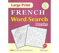 Large Print FRENCH Word Search Puzzles: #3: 100 Fun Puzzles with Solutions to keep you entertained