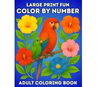 Large Print Fun Color By Number Adult Coloring Book: Easy & Entertaining Color By Number Pages Featuring Butterflies, Flowers, Birds, and Nature Scenes for Adults to Relax and Enjoy