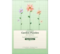 Large Print Garden Puzzles for Seniors: Sudoku and Word Search Volume 1 Easy Edition: 60 Large Print Garden Themed Puzzles with Complete Answers for ... Search for Seniors: Brain-Boosting Puzzles)