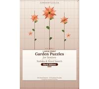 Large Print Garden Puzzles for Seniors: Sudoku and Word Search Volume 1 Hard Edition: 80 Large Print Garden Themed Puzzles with Complete Answers for ... Search for Seniors: Brain-Boosting Puzzles)