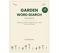 Large Print Garden Word Search for Adults & Seniors: 100 Relaxing Nature Puzzles: Flowers, Gardens, Birds, and the Great Outdoors
