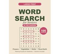 Large Print Garden Word Search for Seniors: 100 Garden Puzzles of Flowers, Vegetables, Herbs & Orchards | Easy-to-Read Brain Games for Adults & Elderly Gardeners (Percolator Large Print Word Search)