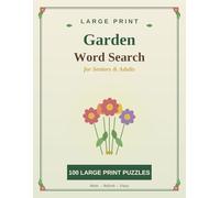Large Print Garden Word Search for Seniors & Adults: 100 Relaxing Large Print Word Search Puzzles of Flowers, Plants, Birds and Nature with Complete Solutions