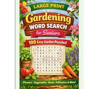 Large Print Gardening Word Search for Seniors: 100 Easy Spring & Summer Puzzles with Flowers, Vegetables, Herbs, Pollinators, and Relaxing Garden Themes