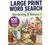 Large Print Gardening Word Search for Seniors: 100 Relaxing Nature and Botanical Puzzles for Adults and Elderly, Easy-to-Read Extra Large Print with Solutions, Vol. 1