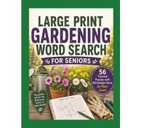 LARGE PRINT GARDENING WORD SEARCH FOR SENIORS: 56 Themed Puzzles with 504 Garden Terms for Plant Lovers